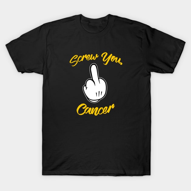 Screw Cancer - Gold Edition T-Shirt by MagicalMeltdown